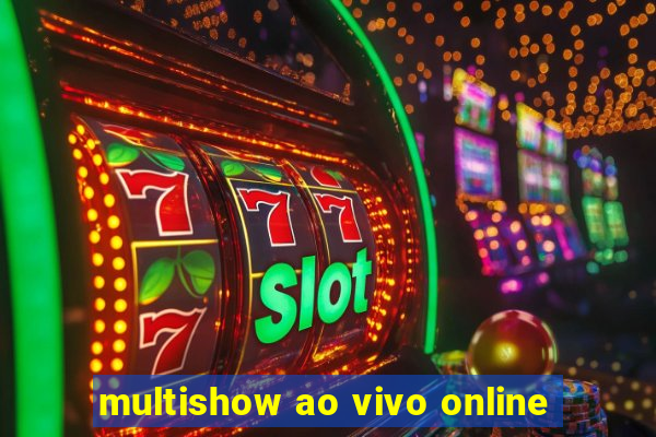 multishow ao vivo online